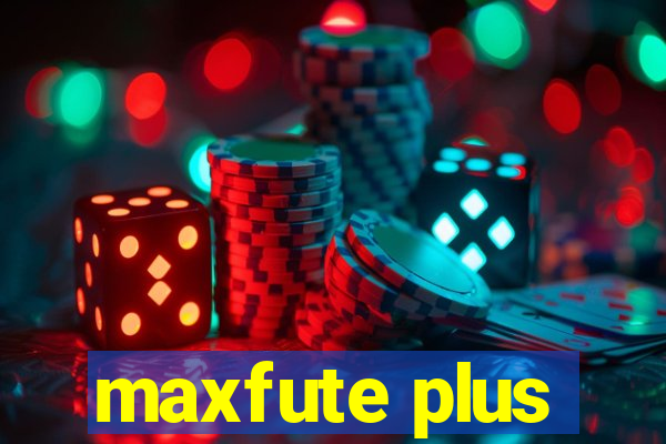 maxfute plus